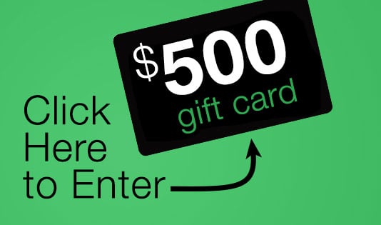 Click here to enter for a chance to win a $500 gift card