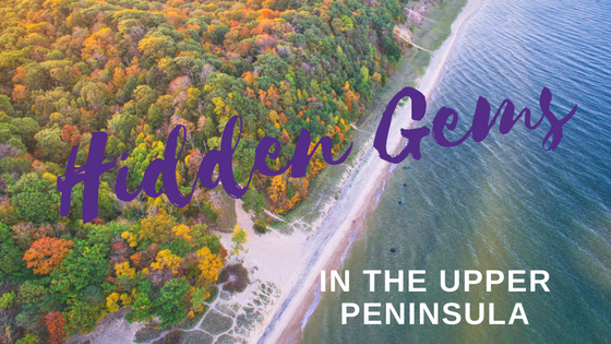 5 Hidden Upper Peninsula Gems Blog Header