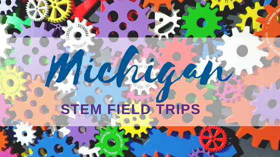 Unforgettable Michigan STEM Field Trips